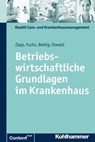 Betriebswirtschaftliche Grundlagen im Krankenhaus - Winfried Zapp ; Julia Oswald ; Uwe Bettig ; Christine Fuchs ; Udo Janßen ; Clarissa Kurscheid ; Thomas Schlegel - 9783170254985