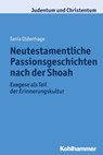 Neutestamentliche Passionsgeschichten nach der Shoah - Tania Oldenhage ; Ekkehard W. Stegemann - 9783170256378