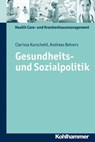 Gesundheits- und Sozialpolitik - Clarissa Kurscheid ; Andreas Beivers ; Udo Janßen ; Axel Olaf Kern ; Birgit Vosseler ; Thomas Schlegel ; Julia Oswald ; Winfried Zapp - 9783170259621