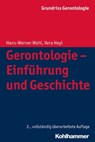 Gerontologie - Einführung und Geschichte - Hans-Werner Wahl ; Vera Heyl ; Clemens Tesch-Römer ; Siegfried Weyerer ; Susanne Zank - 9783170261273