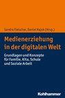 Medienerziehung in der digitalen Welt - Julia Behr ; Lidia de Reese ; Stephan Dreyer ; Susanne Eggert ; Sandra Fleischer ; Daniel Hajok ; Anne Hensel ; Laura Keller ; Klaus Lutz ; Roland Lutz ; Antje Müller c/o Witte ; Frank Röhrer ; Björn Schreiber ; Olaf Selg ; Friederike Siller - 9783170261631