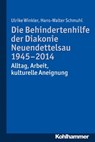 Die Behindertenhilfe der Diakonie Neuendettelsau 1945-2014 - Hans-Walter Schmuhl ; Ulrike Winkler - 9783170263192