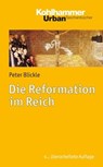 Die Reformation im Reich - Peter Blickle - 9783170267244