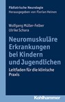 Neuromuskuläre Erkrankungen bei Kindern und Jugendlichen - Wolfgang Müller-Felber ; Ulrike Schara ; Florian Heinen - 9783170269385