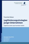 Legitimierungsstrategien junger Unternehmen - Franziska Stelzer ; Michael J. Fallgatter ; Tobias Langner ; Werner Bönte - 9783170270428