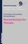 Neuroonkologische Therapie - Uwe Schlegel ; Michael Weller ; Manfred Westphal ; Thomas Brandt ; Reinhard Hohlfeld ; Johannes Noth ; Heinz Reichmann - 9783170273368