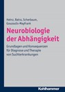 Neurobiologie der Abhängigkeit - Andreas Heinz ; Anil Batra ; Norbert Scherbaum ; Euphrosyne Gouzoulis-Mayfrank ; Ulrich Lutz ; Chantal Mörsen ; Jan Reuter ; Christian Müller ; Katrin Charlet - 9783170274389