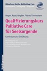 Qualifizierungskurs Palliative Care für Seelsorgende - Thomas Hagen ; Traugott Roser ; Hermann Reigber ; Bernadette Fittkau-Tönnesmann - 9783170274709