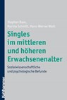 Singles im mittleren und höheren Erwachsenenalter - Stephan Baas ; Marina Schmitt ; Hans-Werner Wahl - 9783170280960