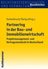 Partnering in der Bau- und Immobilienwirtschaft - Andreas Eitelhuber ; Klaus Eschenbruch ; Christian Gorris ; Mike Gralla ; Wolfdietrich Kalusche ; Bernd Kochendörfer ; Manfred A. Körtgen ; Peter Leicht ; Norbert Preuß ; Peter Racky ; Burkhard Schmidt ; Konrad Spang ; Carsten von Damm ; Wolfram Karl Wies - 9783170282728