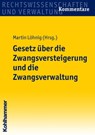 Gesetz über die Zwangsversteigerung und die Zwangsverwaltung - Claus Ahrens ; Rüdiger Bauch ; Elke Bäuerle ; Ines Bluhm ; Holger Blümle ; Friedrich L. Cranshaw ; Helmut Ferstl ; Philipp S. Fischinger ; Andreas Gietl ; Annegret Hannemann ; Georg Heiß ; Kathrin Huber ; Barbara Zecca-Jobst ; Thomas Kuhn ; Martin Löhnig  - 9783170282780