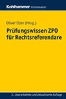 Prüfungswissen ZPO für Rechtsreferendare - Oliver Elzer ; Doerthe Fleischer ; Ludolf von Saldern ; Christiane Simmler ; Ezra Constantin Zivier - 9783170285224