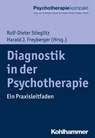 Diagnostik in der Psychotherapie - Harald J. Freyberger ; Rita Rosner ; Ulrich Schweiger ; Günter H. Seidler ; Rolf-Dieter Stieglitz ; Bernhard Strauß - 9783170287211