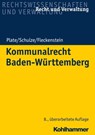 Kommunalrecht Baden-Württemberg - Jürgen Fleckenstein ; Klaus Plate ; Charlotte Schulze - 9783170288164