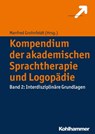 Kompendium der akademischen Sprachtherapie und Logopädie - Günther Cloerkes ; Hans-Werner Eichel ; Ruth Fischer ; Martina Hielscher-Fastabend ; Christina Kauschke ; Ulrike Lüdtke ; Michele Noterdaeme ; Jochen Schindelmeiser ; Günther Storch ; Karolin Ulrich ; Isabel Wartenburger ; Klaus Willmes ; Barbara Zollinge - 9783170292949
