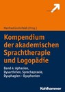 Kompendium der akademischen Sprachtherapie und Logopädie - Axel Kürvers ; Mario Prosiegel ; Ulla Beushausen ; Jens Boenisch ; Julia Büttner ; Sabine Corsten ; Holger Grötzbach ; Melanie Kubandt ; Karen Lorenz ; Theresa Schölderle ; Ute Schräpler ; Anja Staiger ; Jürgen Steiner ; Susanne Weber - 9783170292987