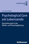 Psychological Care am Lebensende - Christoph Riedel - 9783170297012