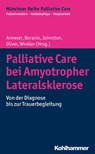 Palliative Care bei Amyotropher Lateralsklerose - Johanna Anneser ; Gian Domenico Borasio ; Wendy Johnston - 9783170299825