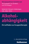Alkoholabhängigkeit - Stefan Gutwinski ; Thorsten Kienast ; Johannes Lindenmeyer ; Martin Löb - 9783170300903