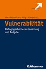 Vulnerabilität - Daniel Burghardt ; Nadine Dziabel ; Thomas Höhne ; Markus Dederich ; Diana Lohwasser ; Robert Stöhr ; Jörg Zirfas - 9783170301771