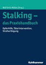 Stalking - das Praxishandbuch - Wolf Ortiz-Müller - 9783170302792