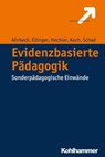 Evidenzbasierte Pädagogik - Bernd Ahrbeck ; Stephan Ellinger ; Oliver Hechler ; Katja Koch ; Gerhard Schad - 9783170307803