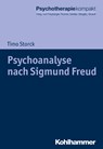 Psychoanalyse nach Sigmund Freud - Timo Storck - 9783170308749