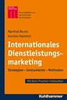 Internationales Dienstleistungsmarketing - Manfred Bruhn ; Karsten Hadwich ; Hermann Diller ; Richard Köhler - 9783170310728