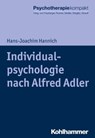 Individualpsychologie nach Alfred Adler - Hans-Joachim Hannich ; Rita Rosner ; Günter H. Seidler ; Rolf-Dieter Stieglitz ; Bernhard Strauß ; Harald J. Freyberger - 9783170312289