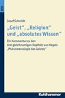 "Geist", "Religion" und "absolutes Wissen" - Josef Schmidt - 9783170314771
