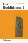 Der Buddhismus I - Ian W. Mabbett ; Hans-Joachim Klimkeit ; Jacob Ensink ; Petra Kieffer-Pülz ; Jens-Uwe Hartmann ; Siegfried Lienhard ; Johannes Bronkhorst ; Hubert Cancik ; Peter Antes ; Martin Greschat ; Burkhard Gladigow - 9783170314818