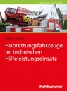 Hubrettungsfahrzeuge im technischen Hilfeleistungseinsatz - Björn Liedtke - 9783170315150
