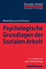 Psychologische Grundlagen der Sozialen Arbeit - Dieter Wälte ; Michael Borg-Laufs ; Burkhart Brückner - 9783170316430