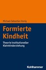 Betreute Kindheit - Michael-Sebastian Honig - 9783170317819