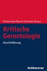 Kritische Gerontologie - Kirsten Aner ; Klaus R. Schroeter - 9783170319233