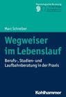 Wegweiser im Lebenslauf - Marc Schreiber ; Christoph Steinebach ; Anita Glenck - 9783170320437