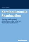 Kardiopulmonale Reanimation - Jürgen Köhler - 9783170321076