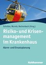 Risiko- und Krisenmanagement im Krankenhaus - Peer Rechenbach ; Peter Berger ; Gabriele Hufschmidt ; Katja Scholtes ; Peter Sefrin ; Martin Dirksen-Fischer ; Georgios Leledakis ; Gesine Hofinger ; Jörg Brederlau ; Thorsten Helm ; Willi Marzi ; Thomas Wurmb ; Dieter Dersch ; Uli Hofmaier ; Claudia Fuc - 9783170321199