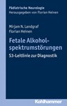Fetale Alkoholspektrumstörungen - Mirjam N. Landgraf ; Florian Heinen - 9783170321281