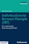 Individualisierte Burnout-Therapie (IBT) - Gert Kowarowsky - 9783170323438