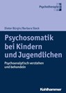 Psychosomatik bei Kindern und Jugendlichen - Dieter Bürgin ; Barbara Steck - 9783170323452