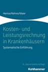 Kosten- und Leistungsrechnung in Krankenhäusern - Joachim Hentze ; Erich Kehres ; Björn Maier - 9783170326163