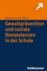Gewaltprävention und soziale Kompetenzen in der Schule - Roland Büchner ; Heinz Cornel ; Stefan Fischer - 9783170327139