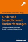 Kinder und Jugendliche mit Fluchterfahrungen - Claudia Burkhardt-Mußmann ; Anke Edelbrock ; Marina Faherty ; Veromika Fischer ; Julia Kristoph ; Bettina Lamm ; Marianne Leuzinger-Bohleber ; Jörg Maywald ; Renata Warzych ; Irmela Wiesinger ; Sabine Andresen ; Thomas Bürger ; Nöck Gail ; Melitta Göres ; - 9783170327252