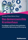 Das demenzsensible Krankenhaus - Kerstin Amadori ; Uta Augustin ; Jürgen Bauer ; Holger Böckel ; Mona Brune ; Carina Dahlem ; Paul Donders ; Sabine Engel ; Eckhard Feddersen ; Manela Glarcher ; Simone Gurlit ; Klaus Hauer ; Walter Hewer ; Werner Hofmann ; Vjera Holthoff-Detto ; Sebastian - 9783170334373