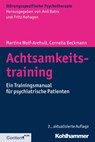 Achtsamkeitstraining - Martina Wolf-Arehult ; Cornelia Beckmann - 9783170337114