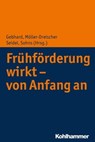 Frühförderung wirkt - von Anfang an - Andreas Seidel ; Sebastian Möller-Dreischer ; Andrea Caby ; Manfred Hintermair ; Etta Wilken ; Nicole Baden ; Melanie Bagola ; Thomas Becher ; Luise Behringer ; Veronika Beyermann ; Carolyn Blackburn ; Janneke Brandt ; Anke Buschmann ; Bärbel Dafeld ; Jea - 9783170338746