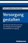 Versorgung gestalten - ZERTH,  Jürgen ; Schildmann, Jan ; Nass, Elmar - 9783170340565