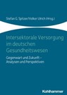 Intersektorale Versorgung im deutschen Gesundheitswesen - Eberhard Wille ; Leonie Sundmacher ; Martin Albrecht ; Thomas Schlegel ; Jürgen Zerth ; Herbert Rebscher ; David Seißler ; Andreas Meusch ; Roger Jaeckel ; Reinhold Roski ; Franz Knieps - 9783170343214