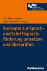 Konzepte zur Sprach- und Schriftsprachförderung umsetzen und überprüfen - Michael Becker-Mrotzek ; Hans-Joachim Roth ; Marcus Hasselhorn ; Petra Stanat ; Stefanie Bredthauer ; Judith Butterworth ; Marco Ennemoser ; Susanne Giel ; Johannes Hartig ; Nils Hartung ; Sofie Henschel ; Simone Jambor-Fahlen ; Jörg Jost ; Fabiana Karste - 9783170344785